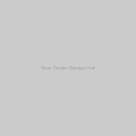 Rose Garden Banquet Hall